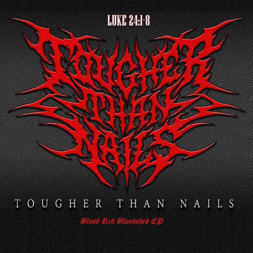 Tougher Than Nails : Blood Red Bloodshed